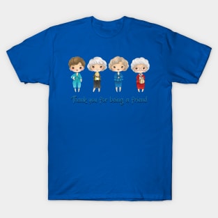 golden girls thank you for being a friend 1 T-Shirt